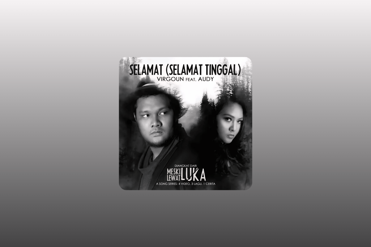 Makna Lagu Selamat (Selamat Tinggal) dari Virgoun & Audy: Perpisahan yang Mendewasakan